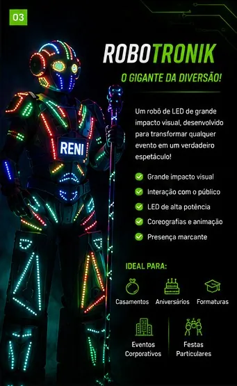 EVERTRONIK ROBÔS DE LED — Outros Fornecedores | Otimize Eventos